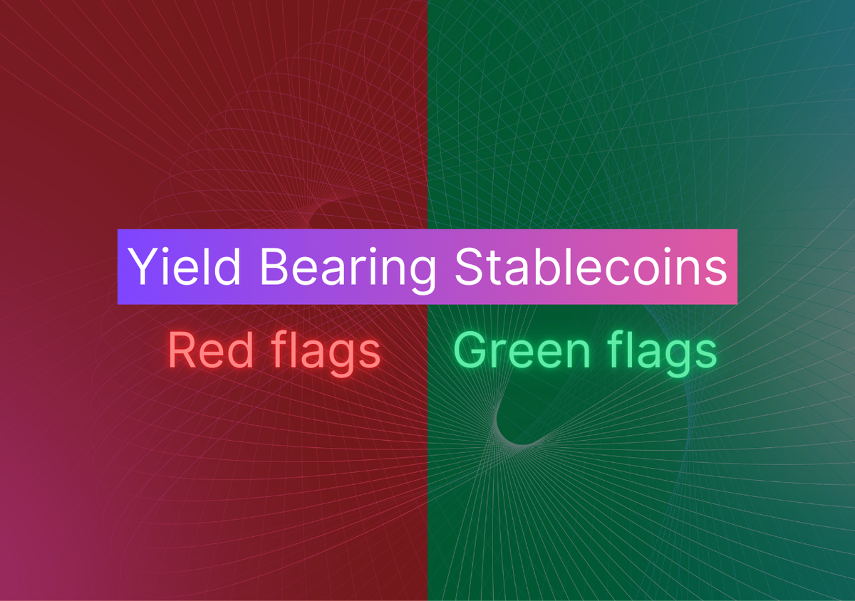Red Flags & Green Flags to Spot Safe Yield-Bearing Stablecoins