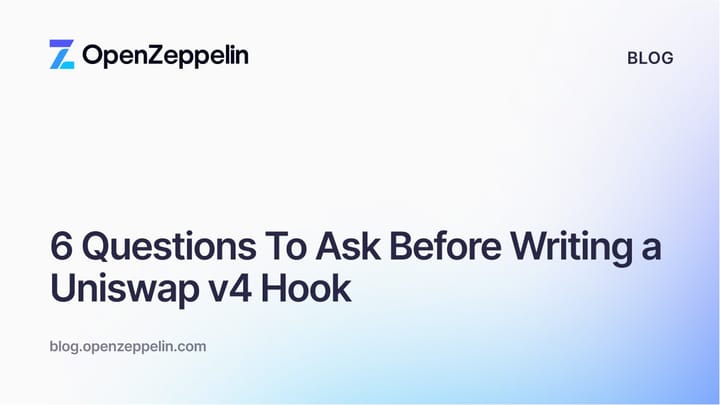 6 Essential Questions to Ask Before Building a Uniswap v4 Hook